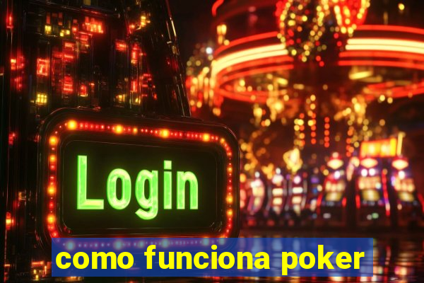 como funciona poker